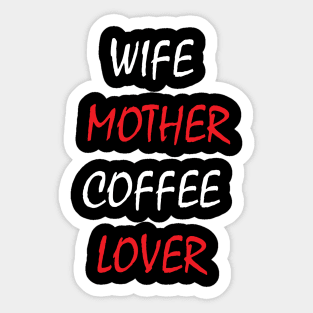 wife mother coffee lover Sticker